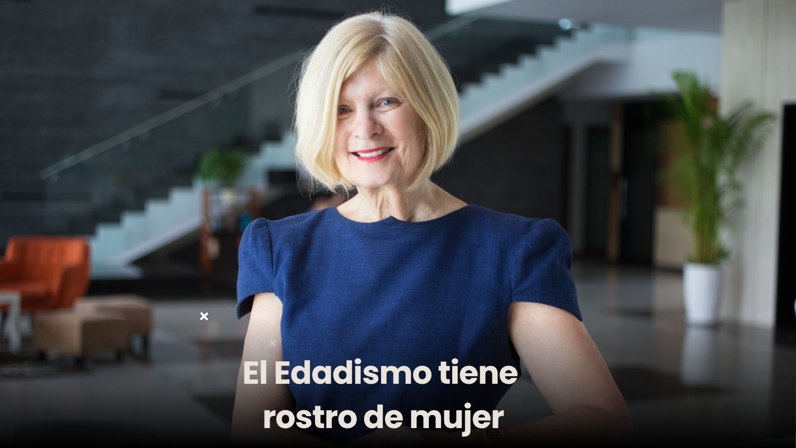 El Edadismo tiene rostro de mujer